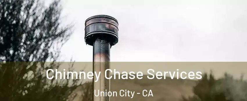  Chimney Chase Services Union City - CA