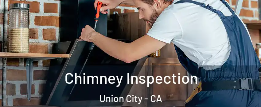 Chimney Inspection Union City - CA