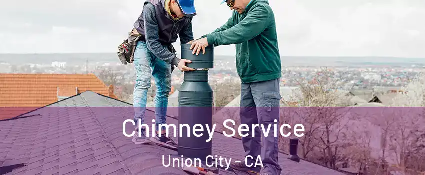  Chimney Service Union City - CA