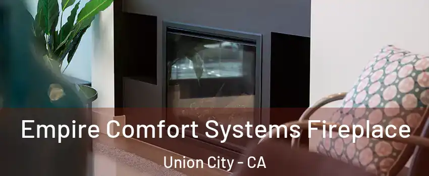  Empire Comfort Systems Fireplace Union City - CA