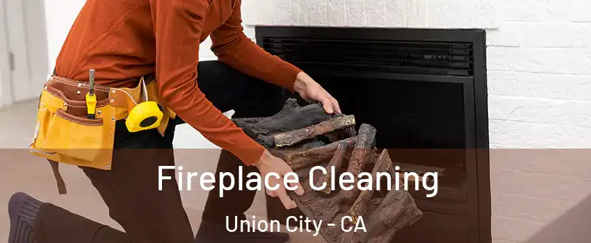  Fireplace Cleaning Union City - CA