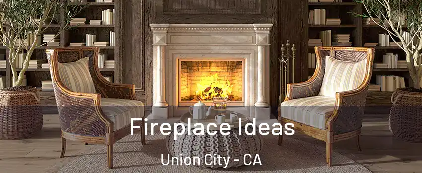  Fireplace Ideas Union City - CA
