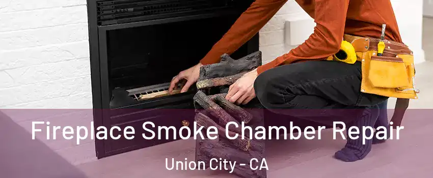  Fireplace Smoke Chamber Repair Union City - CA