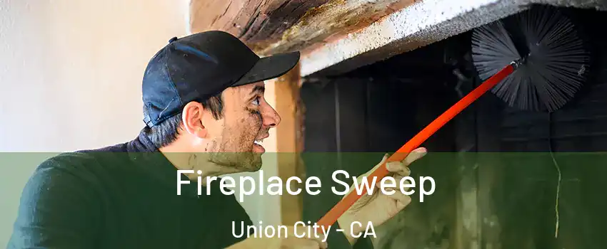  Fireplace Sweep Union City - CA