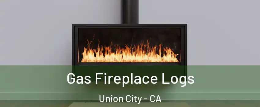  Gas Fireplace Logs Union City - CA