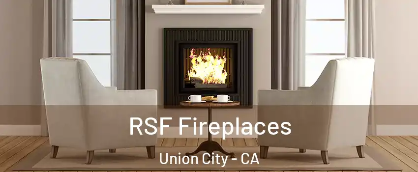  RSF Fireplaces Union City - CA
