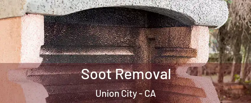  Soot Removal Union City - CA