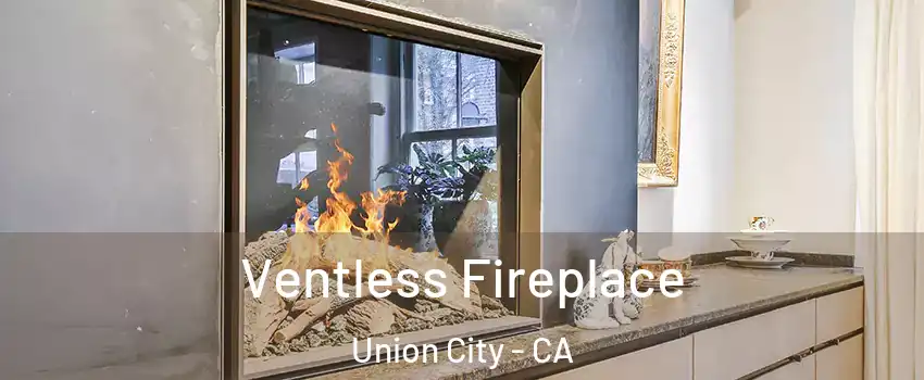  Ventless Fireplace Union City - CA